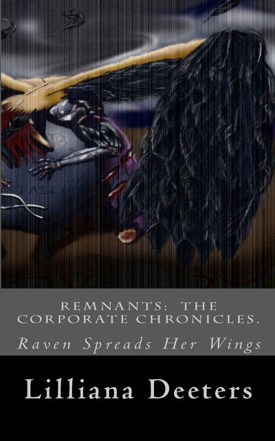 Remnants: The Corporate Chronicles.: Book 2: The Raven Spreads Her Wings