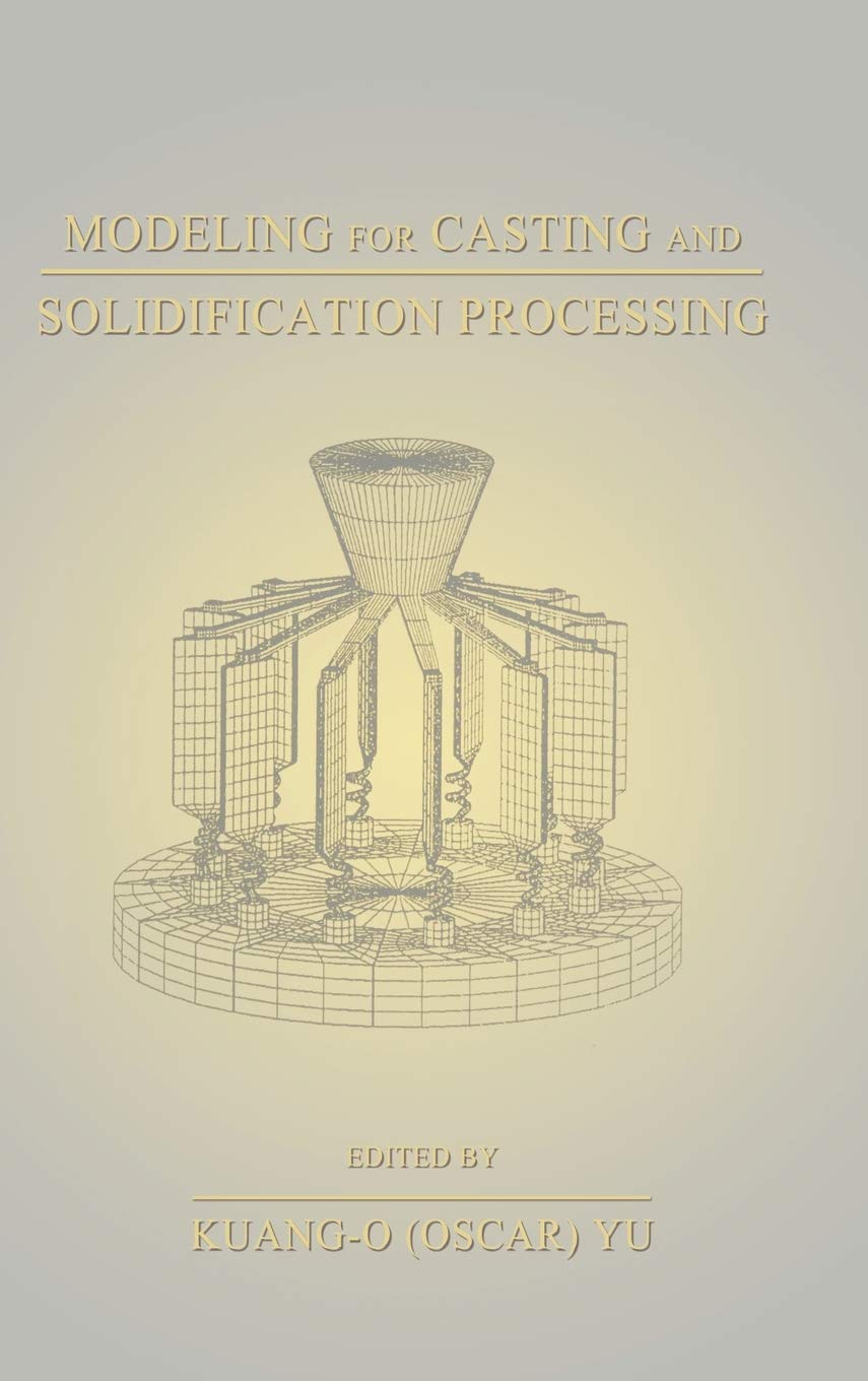 Modeling for Casting and Solidification Processing (Food Science and Technology)