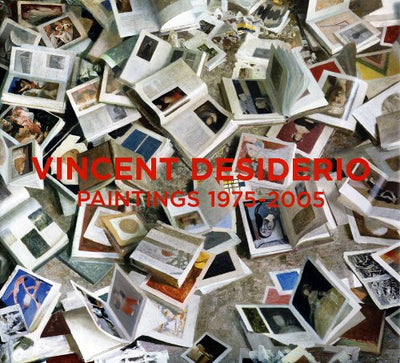 Vincent Desiderio: Paintings 1975-2005