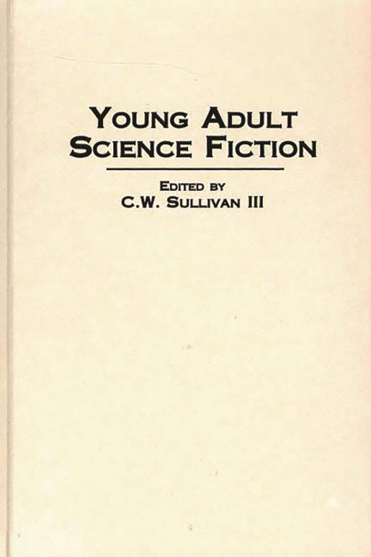 Young Adult Science Fiction (Contributions to the Study of Science Fiction and Fantasy)