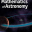 A Student's Guide to the Mathematics of Astronomy (Student's Guides)