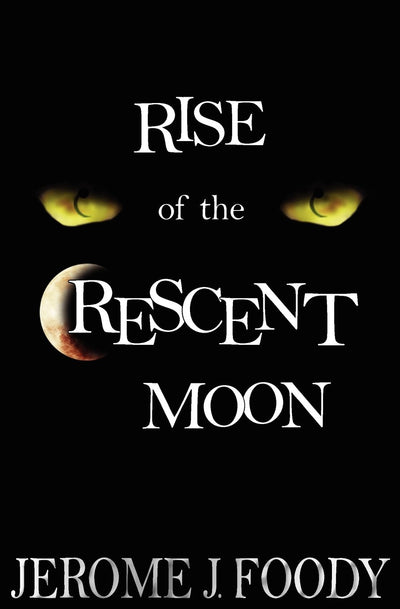 Rise of the Crescent Moon: Jeremiah Flynn Series (Jeremiah Flynn Books)