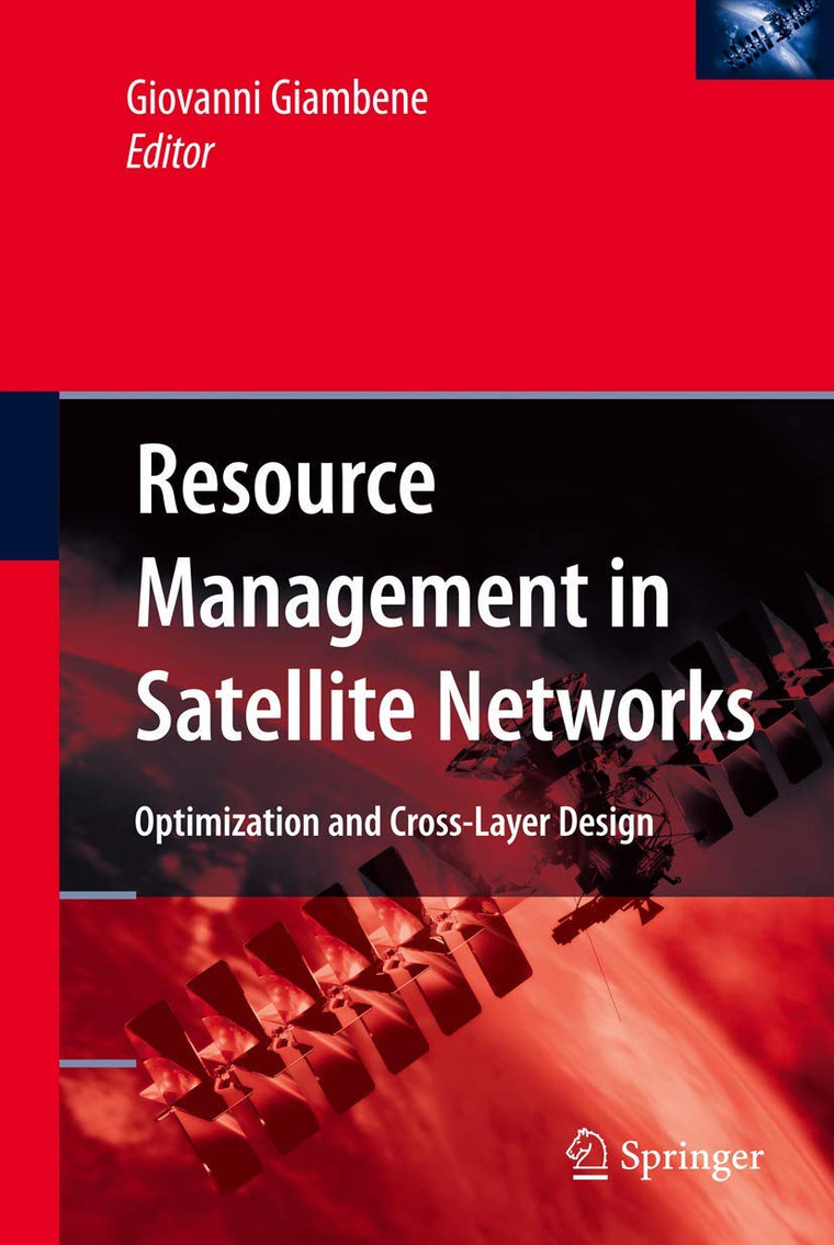 Resource Management in Satellite Networks: Optimization and Cross-Layer Design