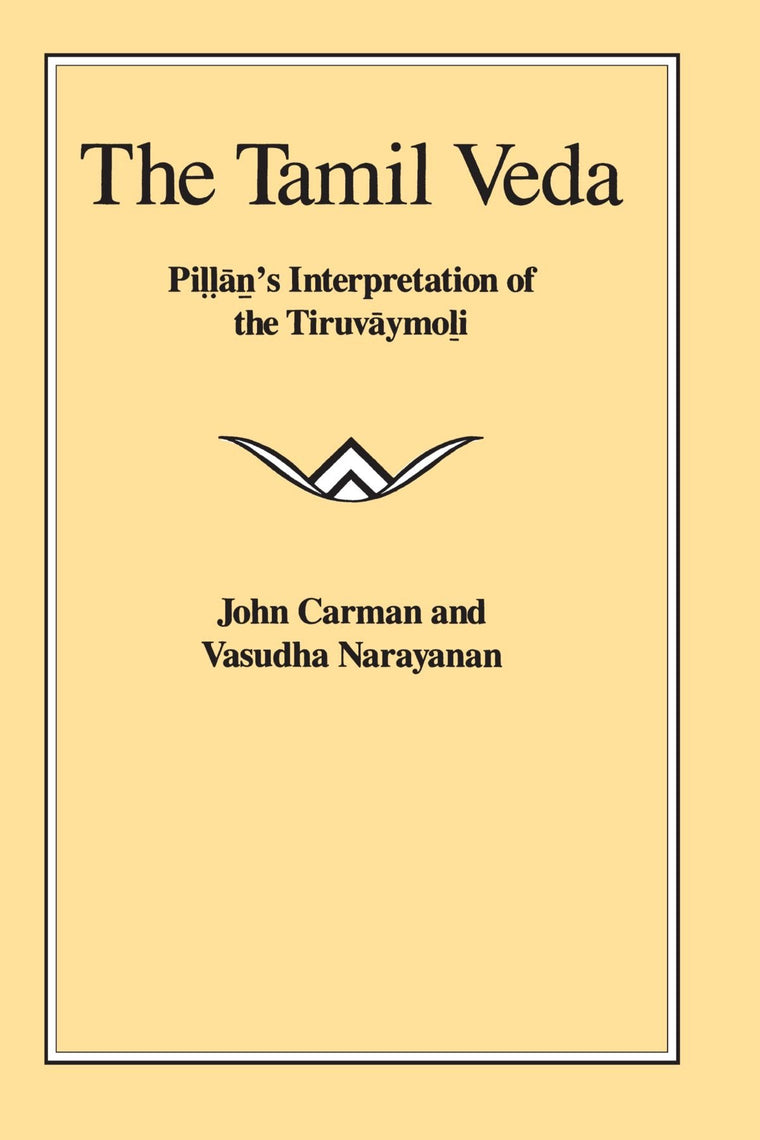 The Tamil Veda: Pillan's Interpretation of the Tiruvaymoli
