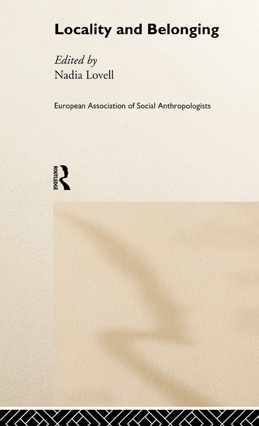 Locality and Belonging (European Association of Social Anthropologists)