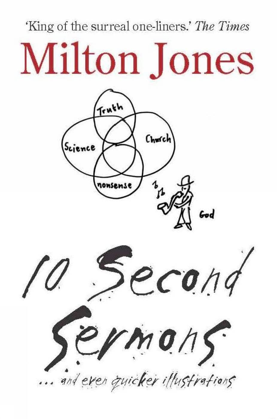 10 Second Sermons: ... and Even Quicker Illustrations