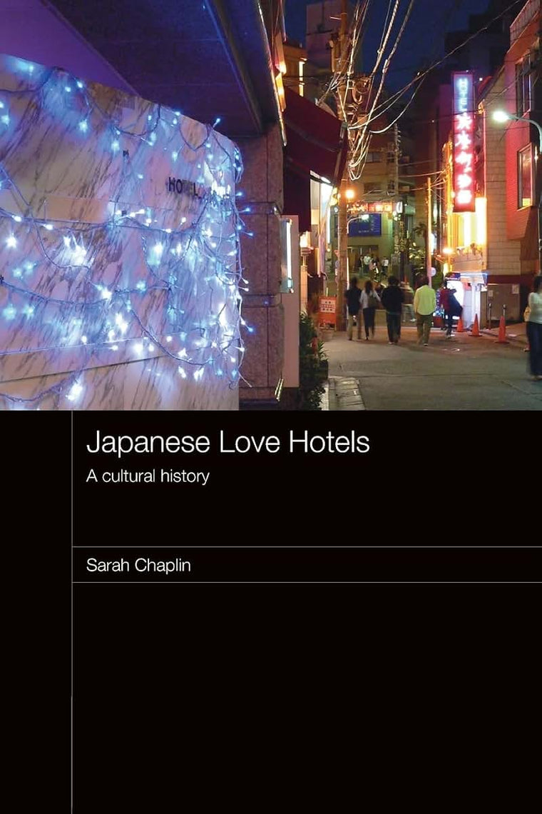 Japanese Love Hotels (Routledge Contemporary Japan Series)
