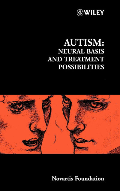 Autism: Neural Basis and Treatment Possibilities (Novartis Foundation Symposia)