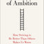 The Cost of Ambition: How Striving to Be Better Than Others Makes Us Worse (Why Ambition Is at Odds with the Christian Faith) (Theology for the Life of the World)