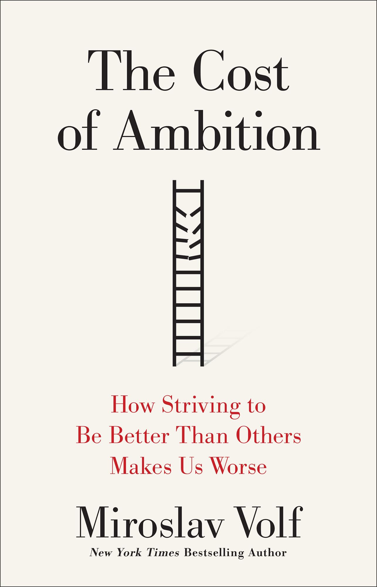 The Cost of Ambition: How Striving to Be Better Than Others Makes Us Worse (Why Ambition Is at Odds with the Christian Faith) (Theology for the Life of the World)