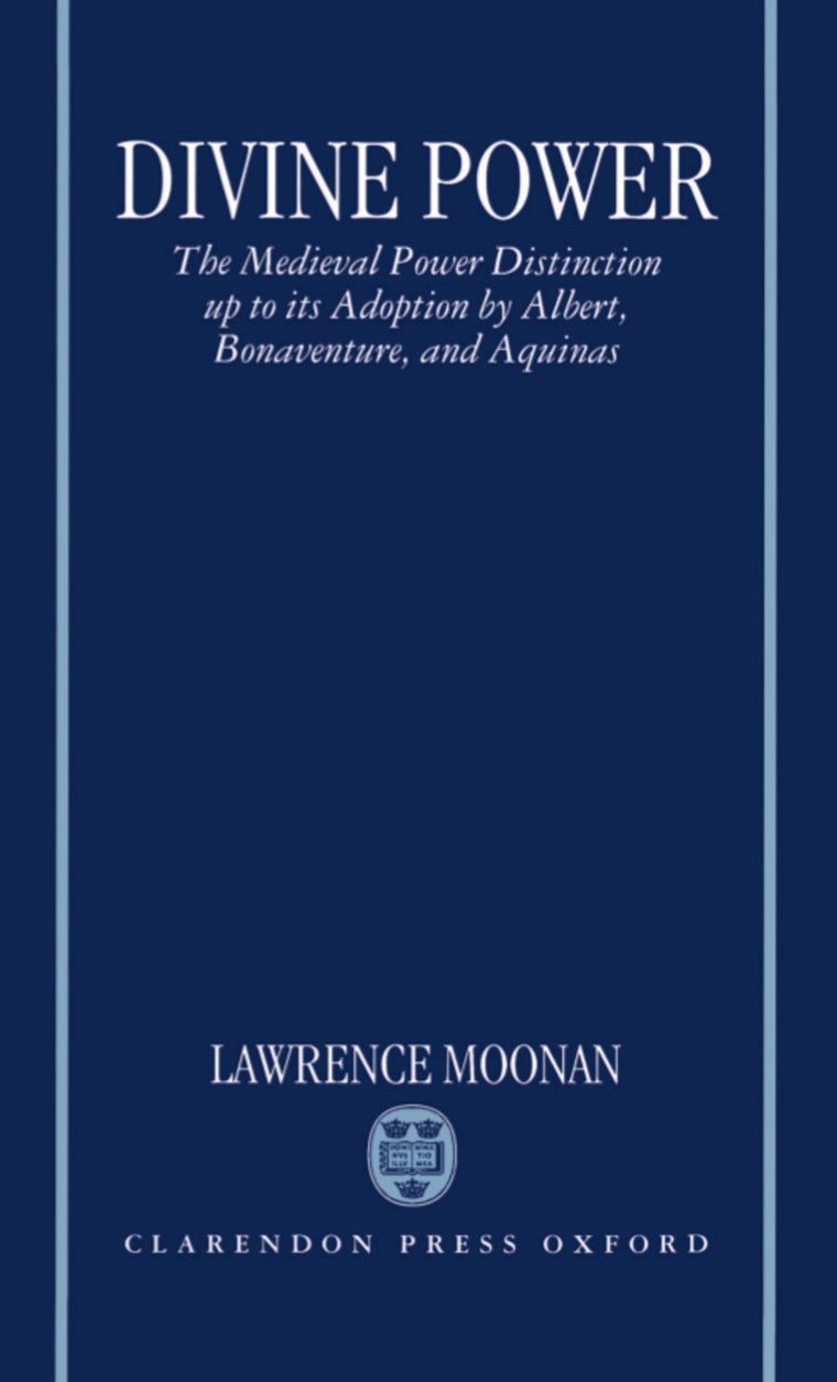 Divine Power: The Medieval Power Distinction up to Its Adoption by Albert, Bonaventure, and Aquinas