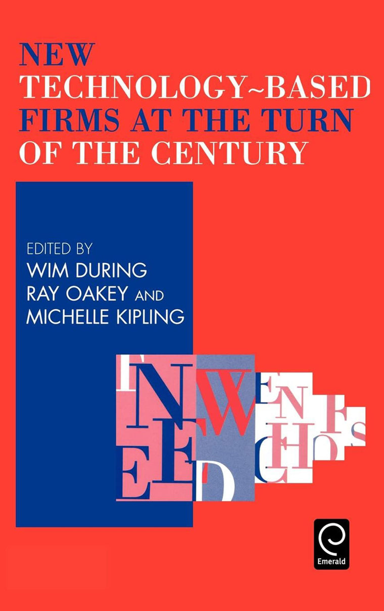 New Technology-Based Firms at the Turn of the Century (New Technology-based Firms in the New Millennium, 1)