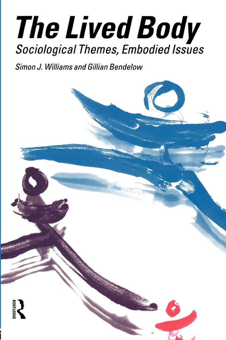 The Lived Body: Sociological Themes, Embodied Issues
