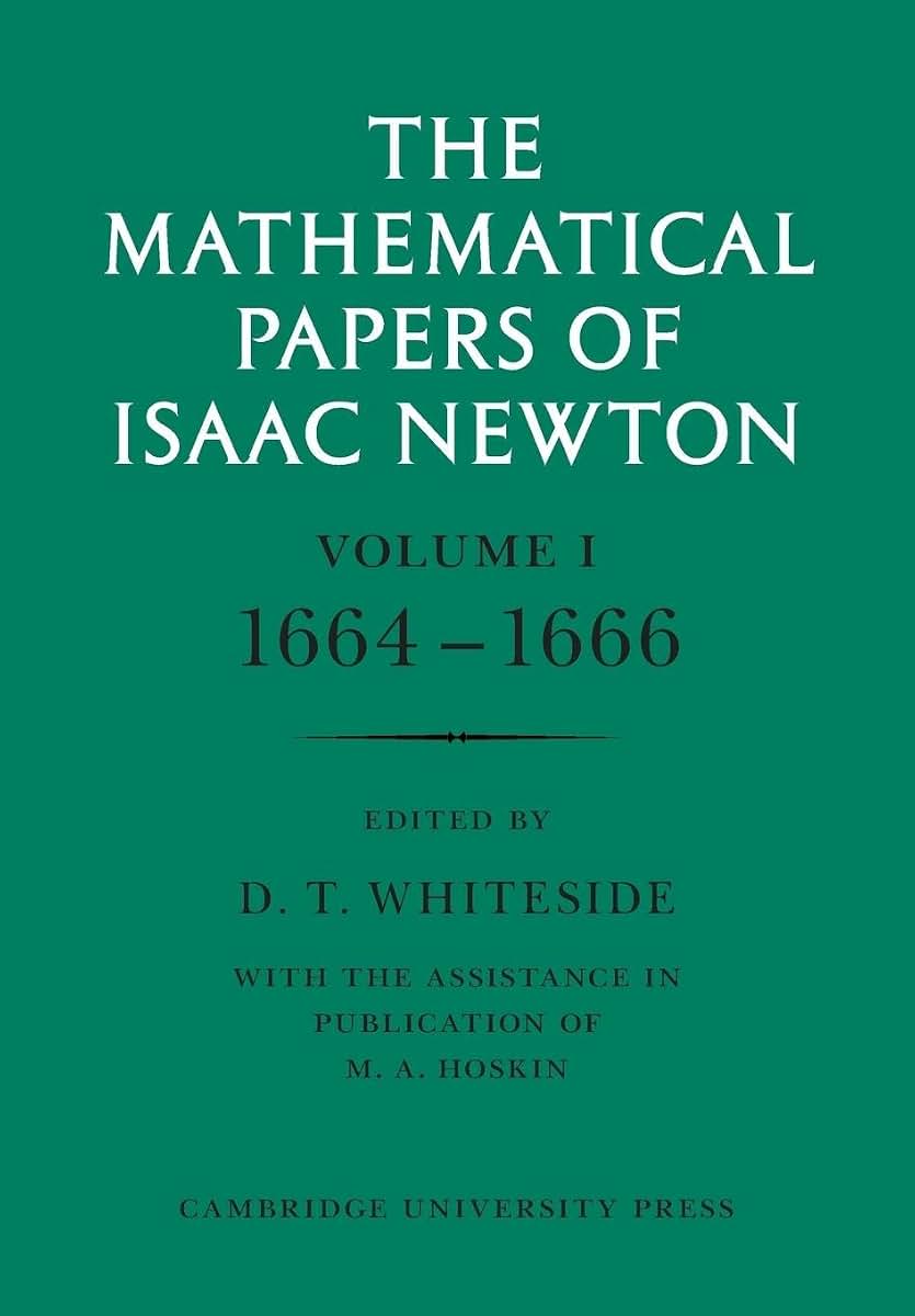 The Mathematical Papers of Isaac Newton: Volume 1 (The Mathematical Papers of Sir Isaac Newton)