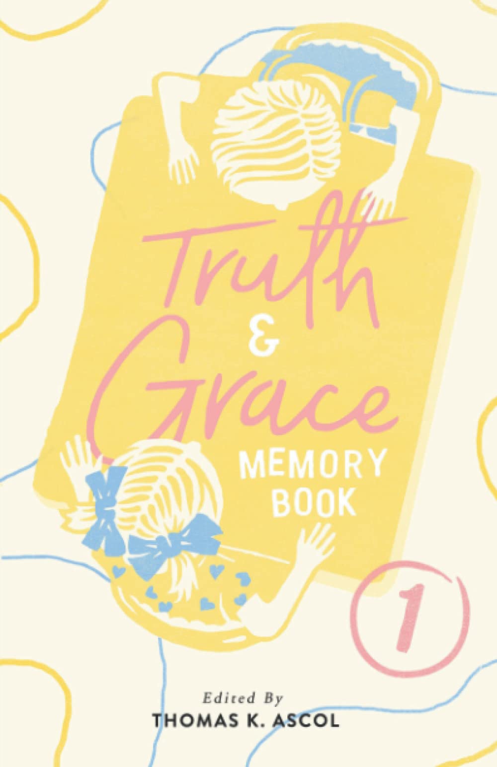 Truth and Grace Memory Book One: Ages Two to Nine
