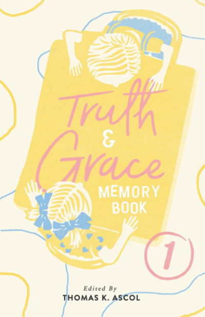 Truth and Grace Memory Book One: Ages Two to Nine