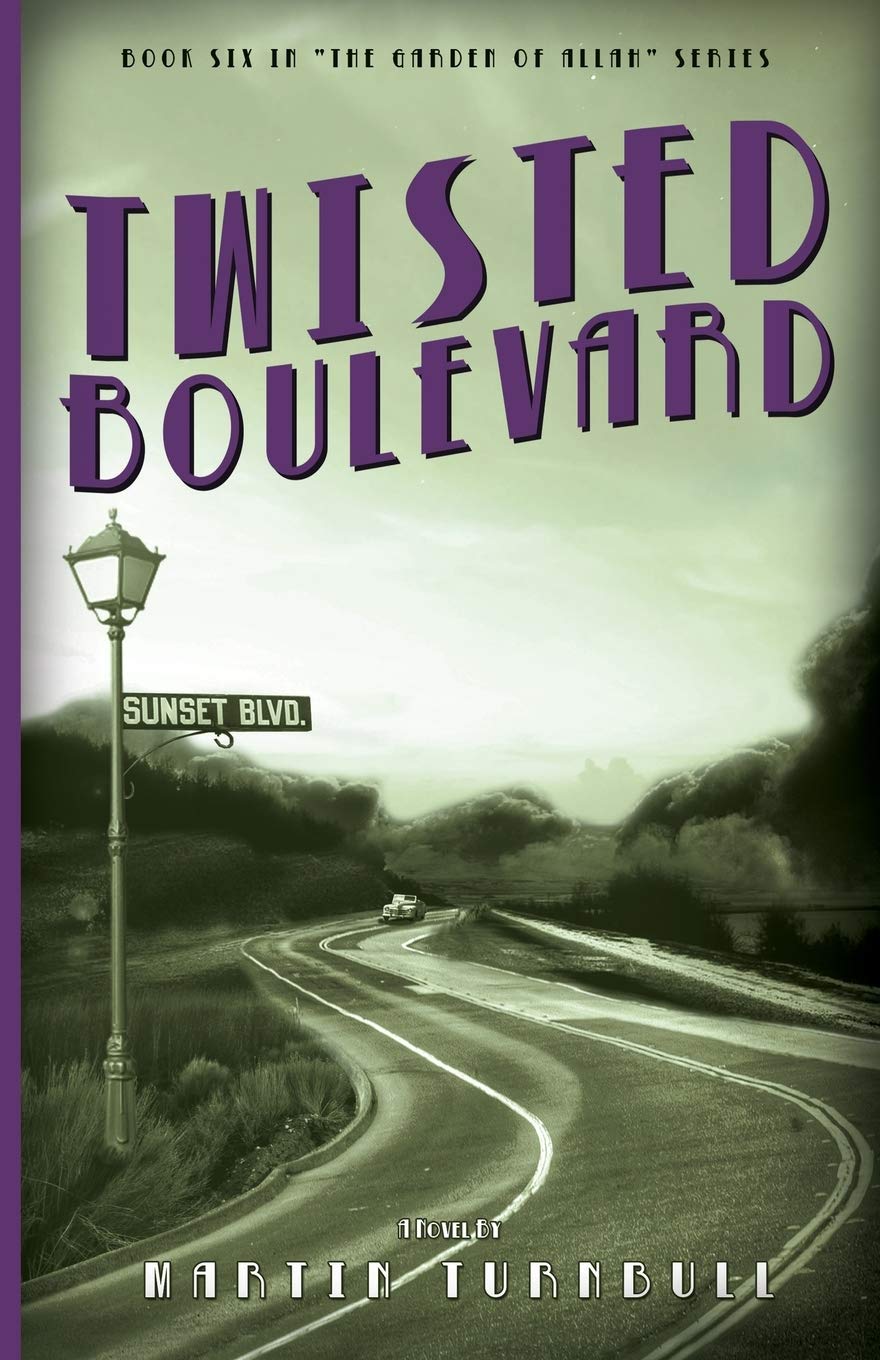 Twisted Boulevard: A Novel of Golden-Era Hollywood (Hollywood's Garden of Allah novels)