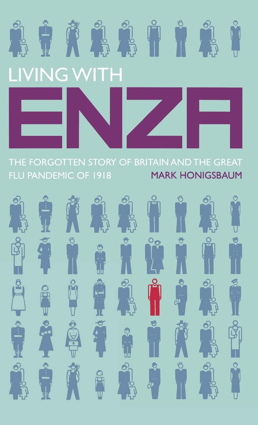 Living with Enza: The Forgotten Story of Britain and the Great Flu Pandemic of 1918 (Macmillan Science)