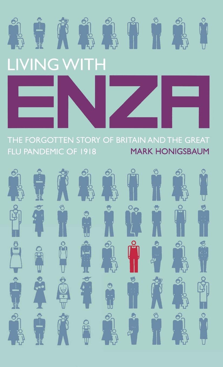 Living with Enza: The Forgotten Story of Britain and the Great Flu Pandemic of 1918 (Macmillan Science)