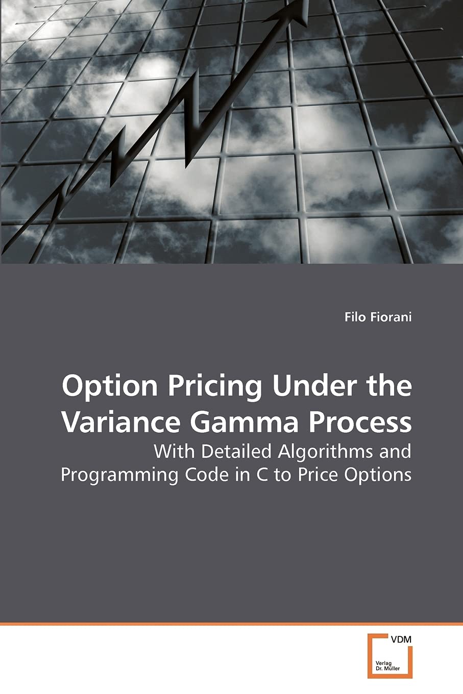 Option Pricing Under the Variance Gamma Process: With Detailed Algorithms and Programming Code in C to Price Options