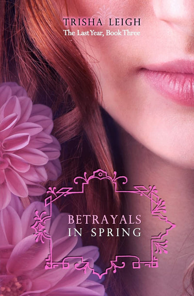 Betrayals in Spring (Last Year)