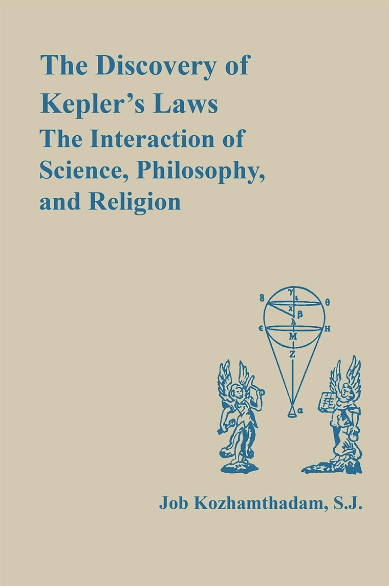 The Discovery of (Johannes) Kepler's Laws: The Interaction of Science, Philosophy, and Religion
