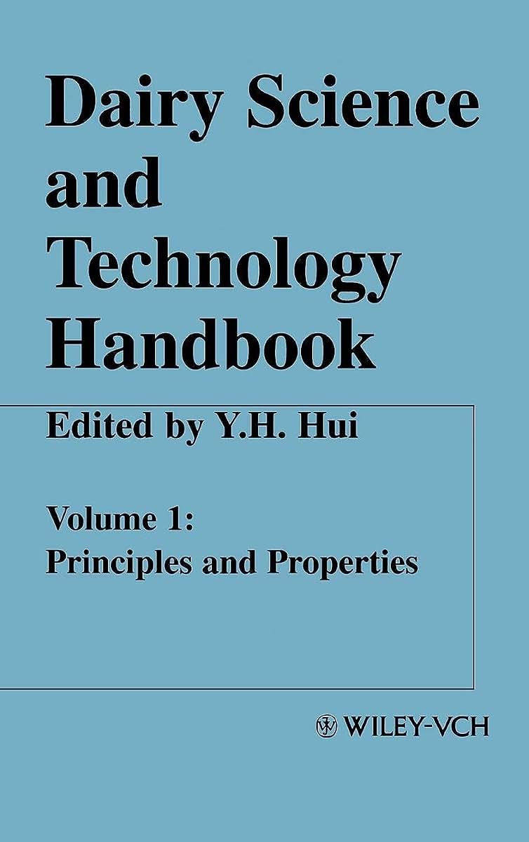 Dairy Science and Technology Handbook, Volume 1: Principles and Properties