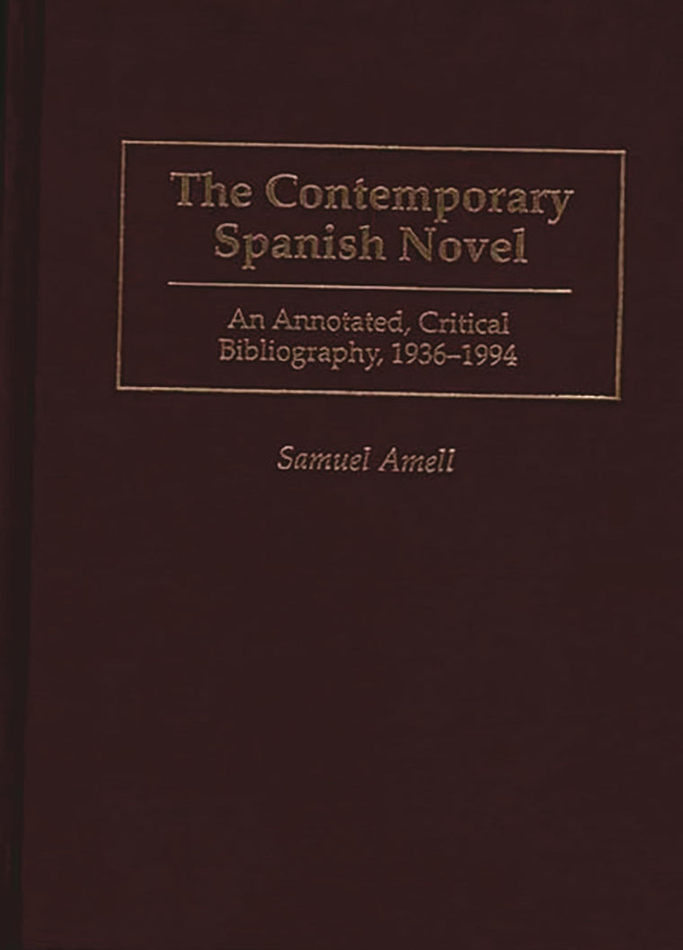 The Contemporary Spanish Novel: An Annotated, Critical Bibliography, 1936-1994 (Bibliographies and Indexes in World Literature)