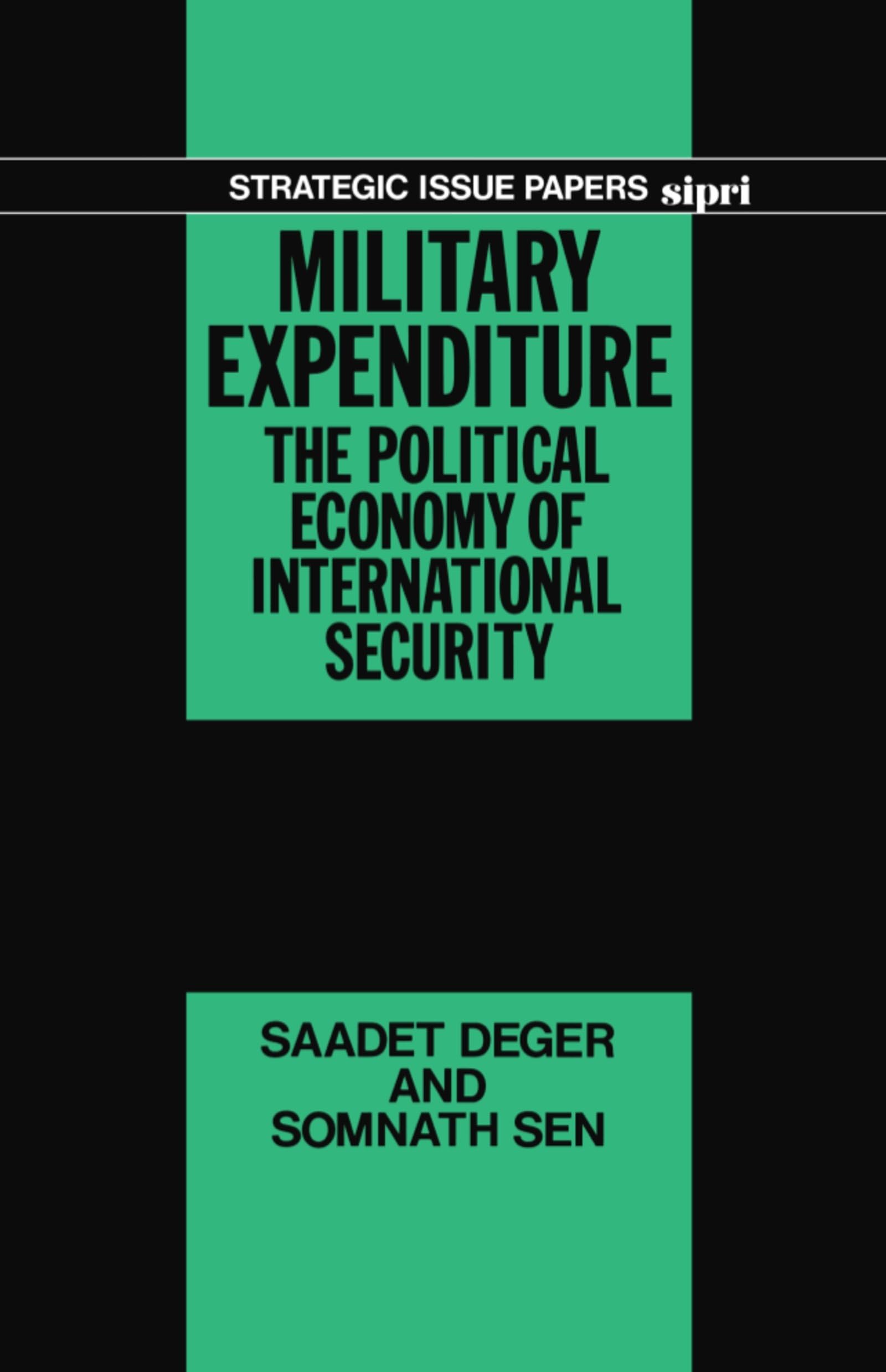 Military Expenditure: The Political Economy of International Security (SIPRI Research Reports)
