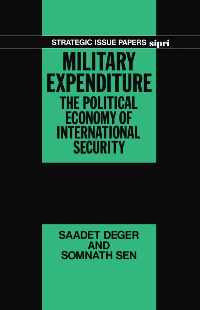 Military Expenditure: The Political Economy of International Security (SIPRI Research Reports)