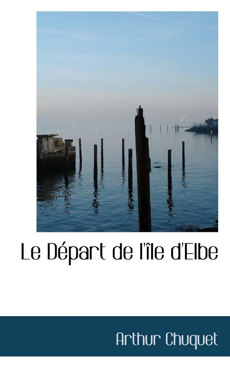 Le Depart de L'Ile D'Elbe (French Edition)