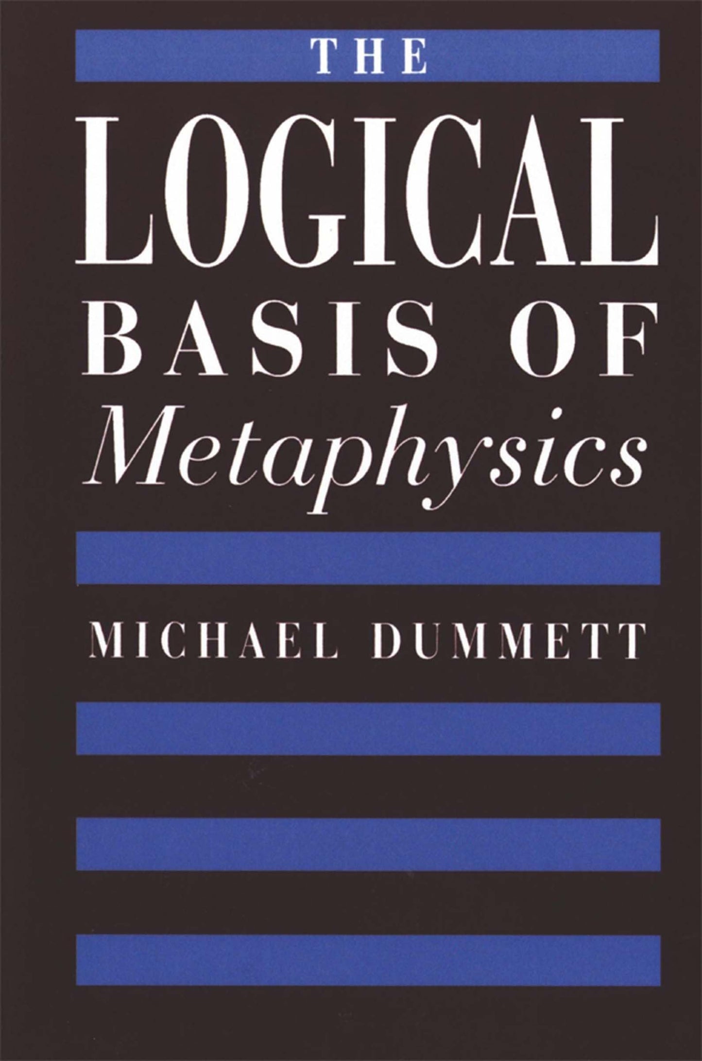 The Logical Basis of Metaphysics (The William James Lectures)