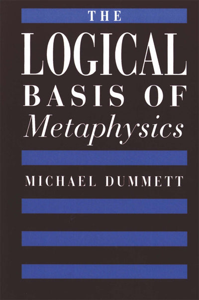 The Logical Basis of Metaphysics (The William James Lectures)