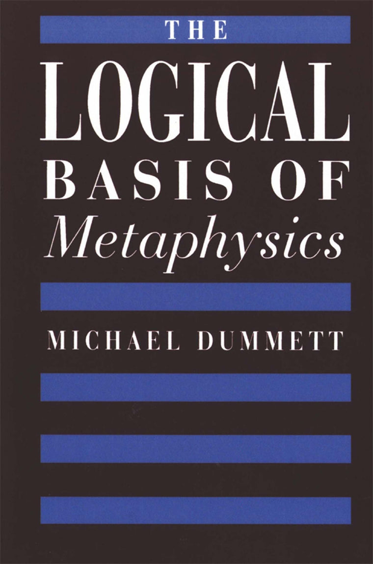 The Logical Basis of Metaphysics (The William James Lectures)