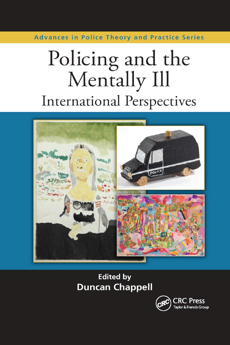 Policing and the Mentally Ill (Advances in Police Theory and Practice)