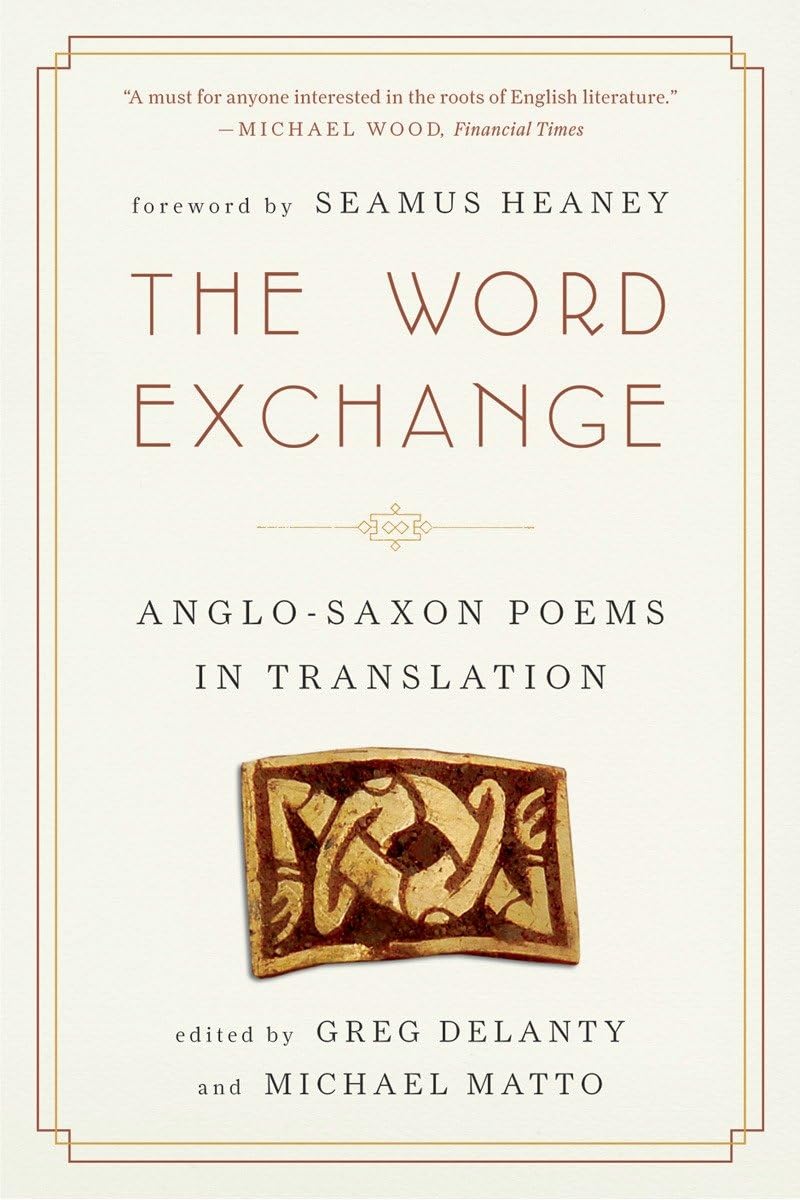 The Word Exchange: Anglo-Saxon Poems in Translation