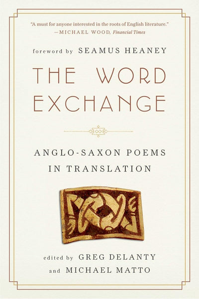 The Word Exchange: Anglo-Saxon Poems in Translation
