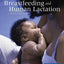Breastfeeding and Human Lactation