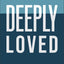 Deeply Loved: Receiving and Reflecting God's Great Empathy for You