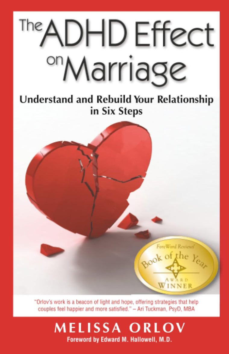 The ADHD Effect on Marriage: Understand and Rebuild Your Relationship in Six Steps