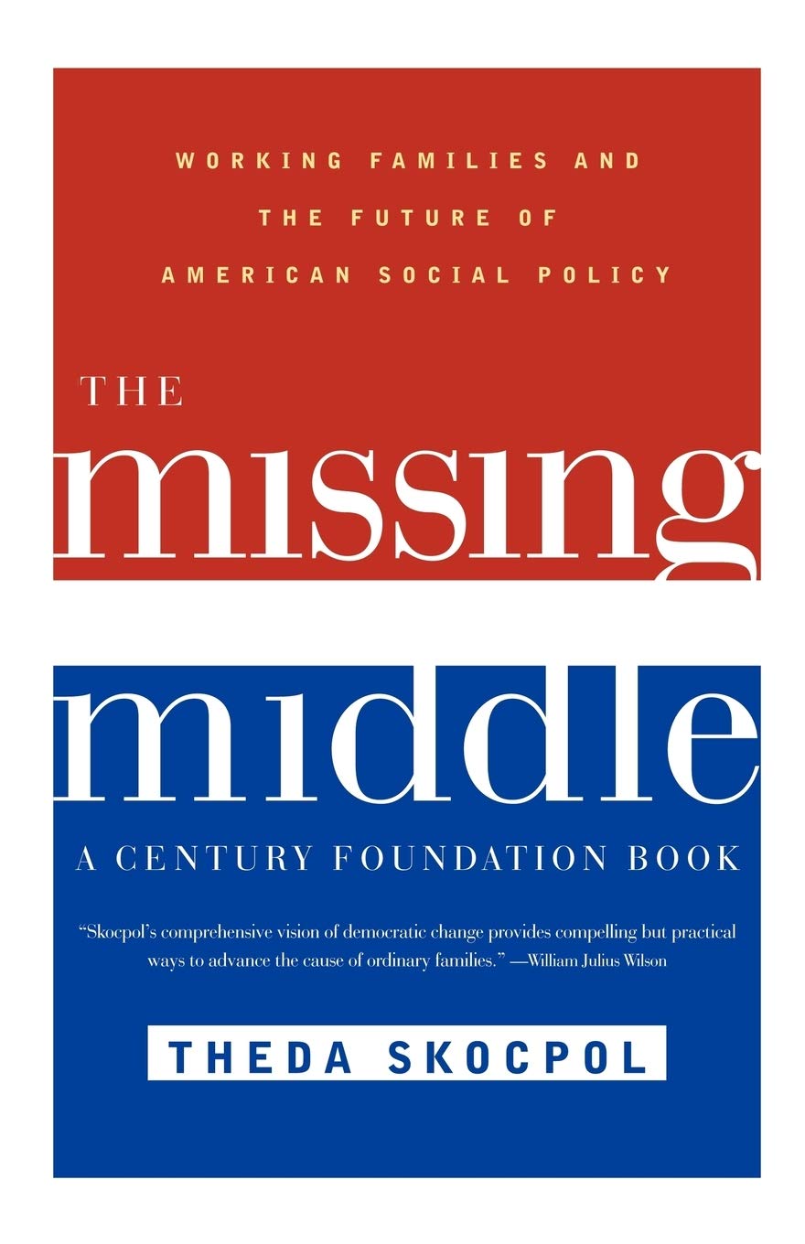 The Missing Middle: Working Families and the Future of American Social Policy
