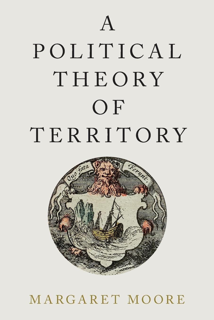 A Political Theory of Territory (Oxford Political Philosophy)