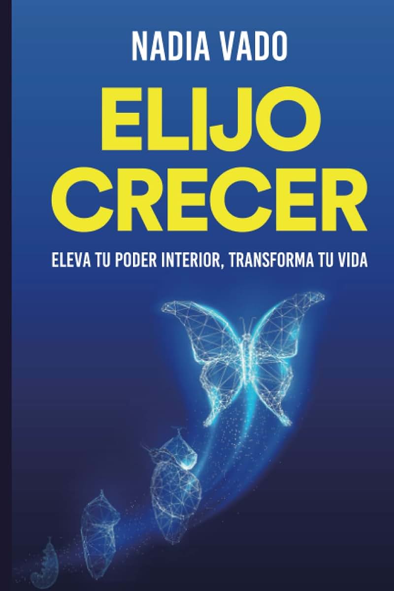 ELIJO CRECER: Principios y prácticas para una vida plena (Spanish Edition)