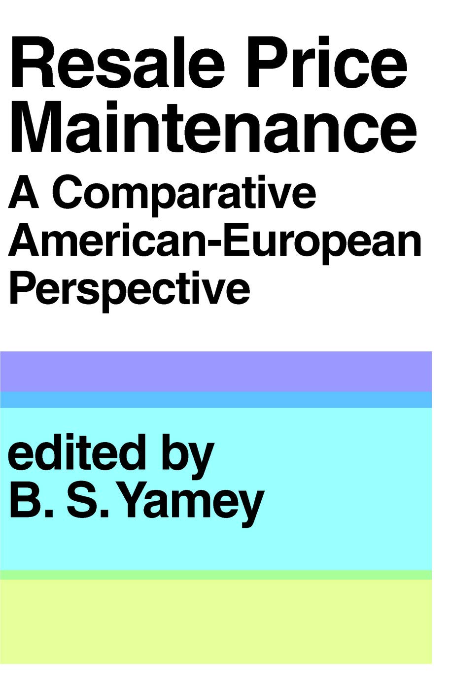 Resale Price Maintainance: A Comparative American-European Perspective