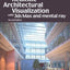 Realistic Architectural Rendering with 3ds Max and mental -Ray (Autodesk Media and Entertainment Techniques)