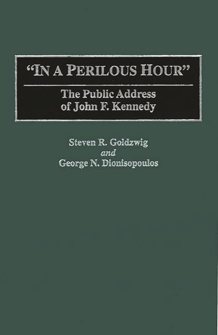 In a Perilous Hour: The Public Address of John F. Kennedy (Great American Orators)