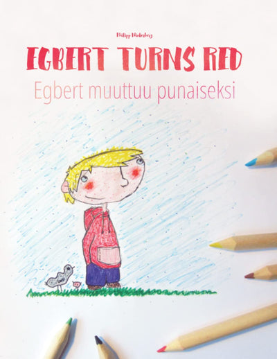 Egbert Turns Red/Egbert muuttuu punaiseksi: Children's Picture Book/Coloring Book English-Finnish (Bilingual Edition/Dual Language) (Bilingual Books (English-Finnish) by Philipp Winterberg)
