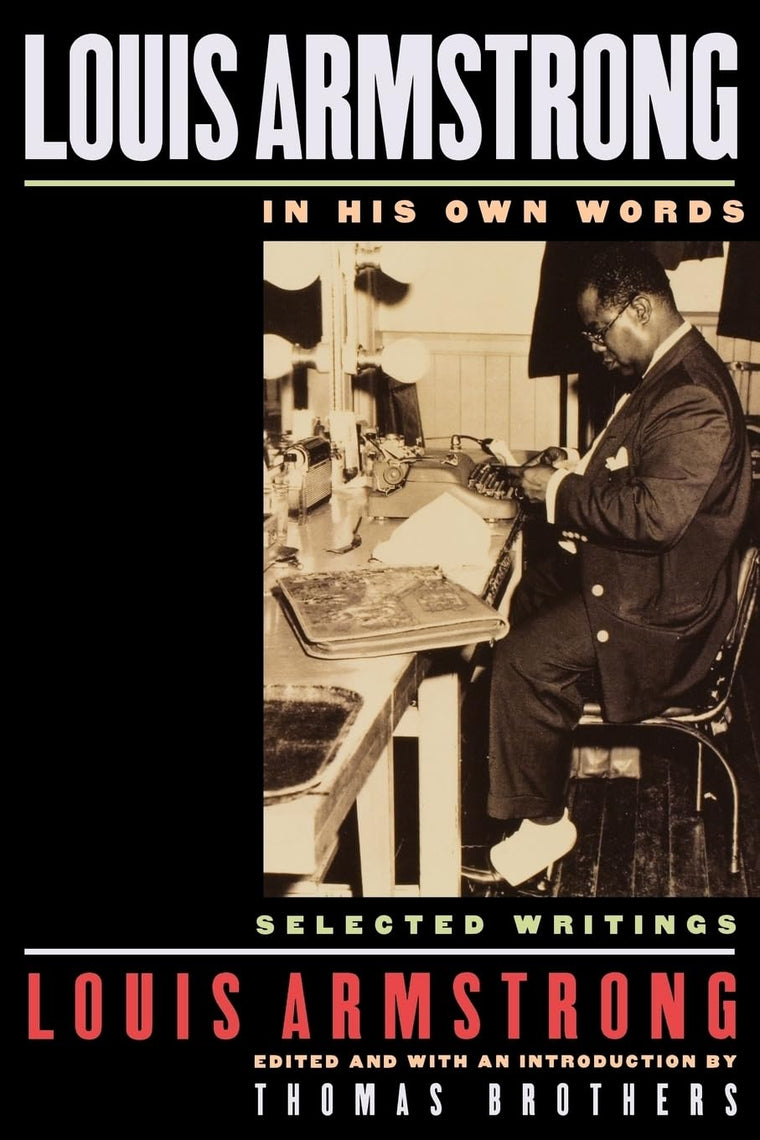 Louis Armstrong, In His Own Words: Selected Writings
