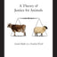 A Theory of Justice for Animals: Animal Rights in a Nonideal World
