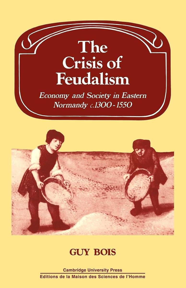 Crisis of Feudalism (Past and Present Publications)